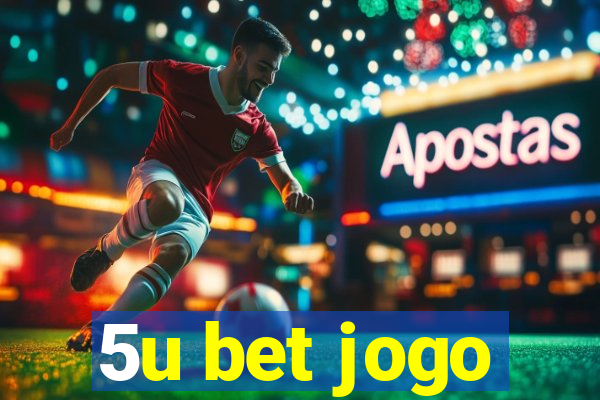 5u bet jogo